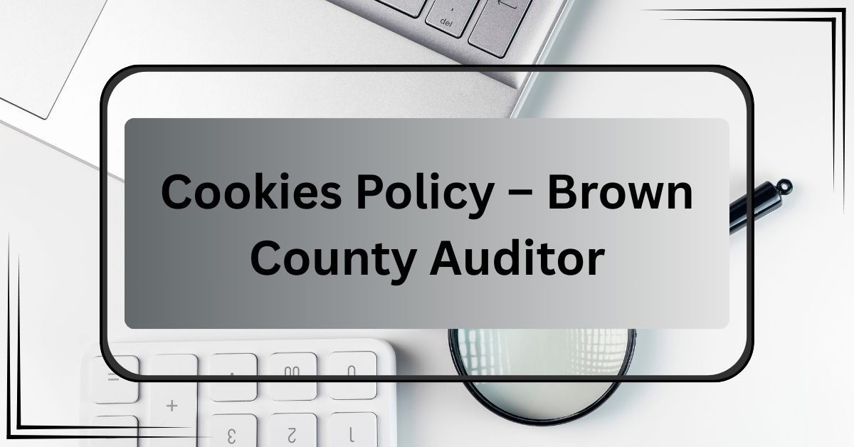 Cookies-Policy-–-Brown-County-Auditor